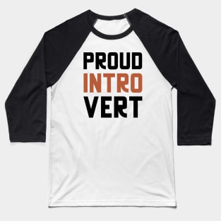 Proud Introvert Baseball T-Shirt